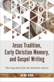 Jesus Tradition Early Christian Memory &