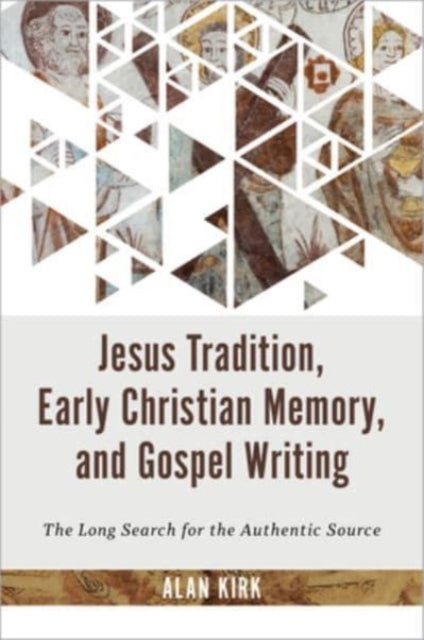 Jesus Tradition Early Christian Memory &
