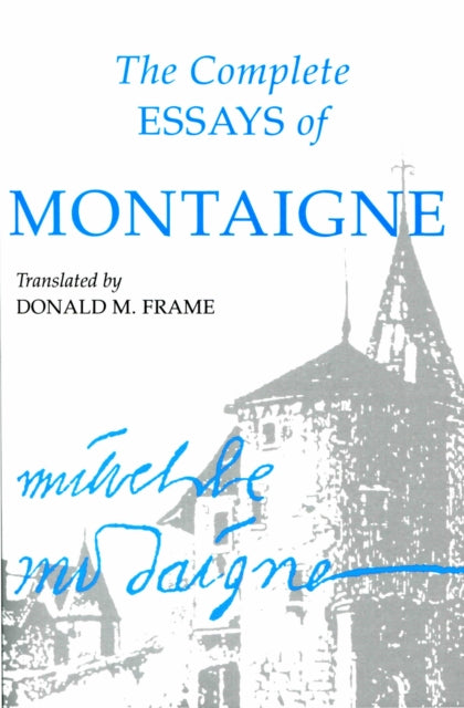 The Complete Essays Of Montaigne