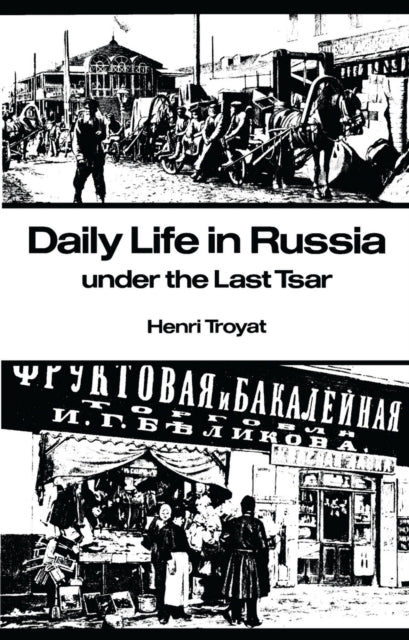 Daily Life In Russia Under The Last Tsar