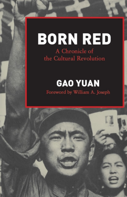 Born Red Chronicle Of The Cultural Revol