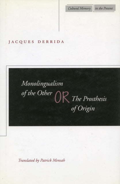 Monolingualism Of The Other The Prosthes By Monolingualism Of The Other The Prosthes