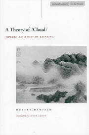 A Theory Of Cloud Toward A History Of Pa By Hubert Damisch