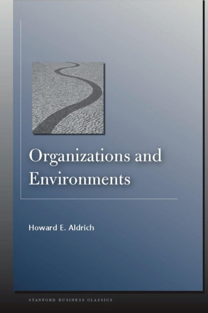 Organizations And Environments By Aldrich, Howard E.