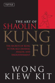 Art Of Shaolin Kung Fu The By Wong Kiew Kit