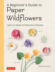 Beginners Guide To Paper Wildflowers