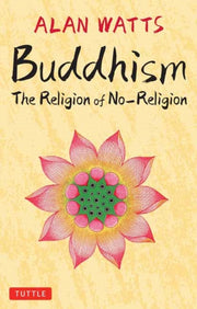 Buddhism The Religion Of No Religion By Watts, Alan