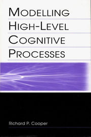 Modelling High-level Cognitive Processe