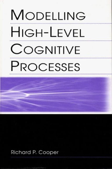 Modelling High-level Cognitive Processe