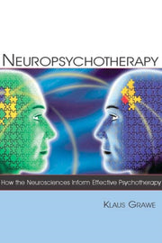 Neuropsychotherapy: How The Neuroscience