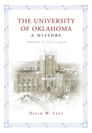 University Of Oklahoma: A History, Volum