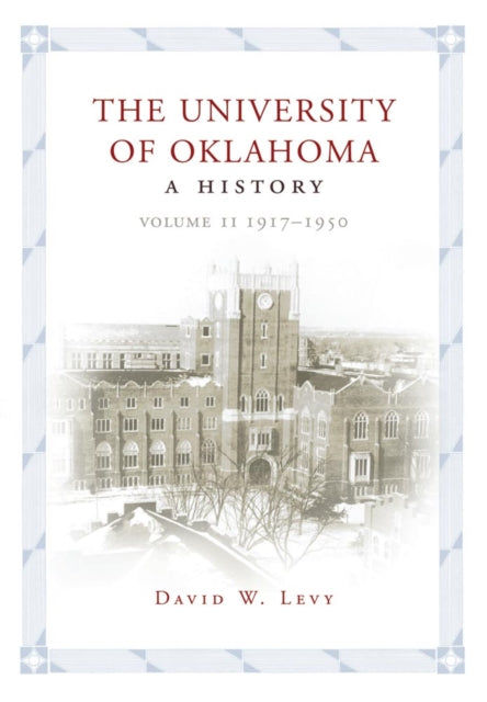 University Of Oklahoma: A History, Volum