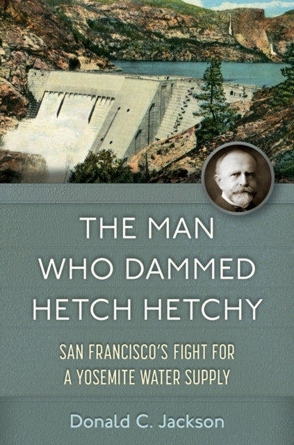 Man Who Dammed Hetch Hetchy Volume 8