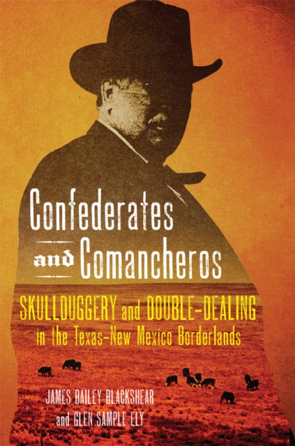 Confederates And Comancheros Skulldugge By Blackshear, James Ba