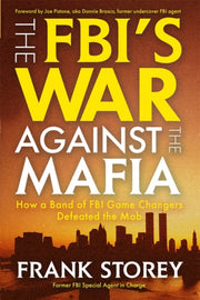 Fbis War Against The Mafia By Storey, Frank
