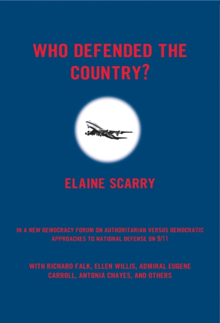 Who Defended The Country : A New Democra By Scarry, Elaine