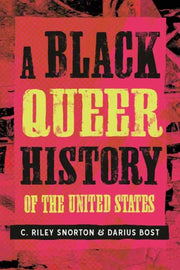 Black Queer History Of The United States By Snorton, C. Riley