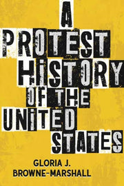 Protest History Of The United States A By Browne-marshall, Glo