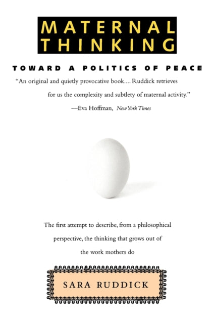 Maternal Thinking: Toward A Politics Of By Ruddick, Sara