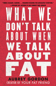 What We Dont Talk About When We Talk/fat
