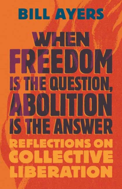 When Freedom Is The Question Abolition I