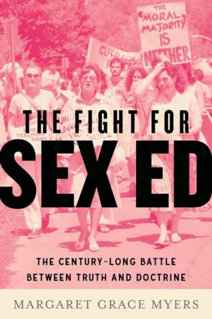 Fight For Sex Ed The By Myers, Margaret Grac