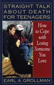 Straight Talk About Death For Teenagers