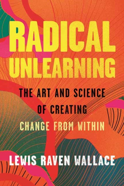 Radical Unlearning By Wallace, Lewis Raven
