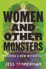 Women & Other Monsters By Zimmerman, Jess