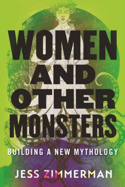 Women & Other Monsters By Zimmerman, Jess