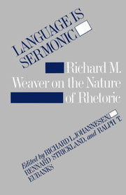Language Is Sermonic: Richard M. Weaver
