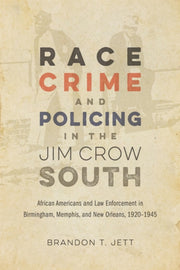 Race Crime & Policing In The Jim Crow So