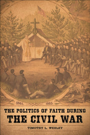 Politics Of Faith During The Civil War By (author), Timothy