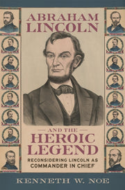 Abraham Lincoln And The Heroic Legend