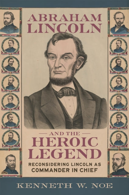 Abraham Lincoln And The Heroic Legend