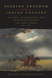 Seeking Freedom In Indian Country By Oertel, Kristen Tegt