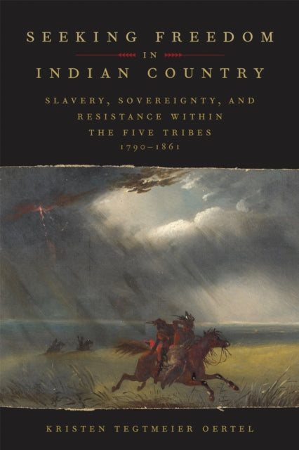 Seeking Freedom In Indian Country By Oertel, Kristen Tegt