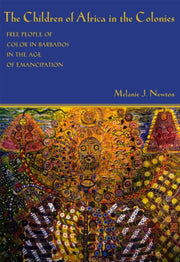 The Children Of Africa In The Colonies By Newton Melanie J