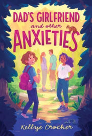 Dads Girlfriend & Other Anxieties