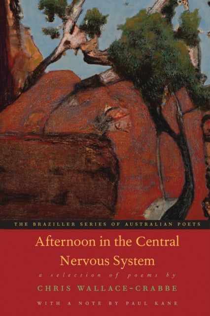 Afternoon In Central Nervous System By Chris Wallace-crabbe