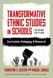 Transformative Ethnic Studies In Schools By Sleeter, Christine .