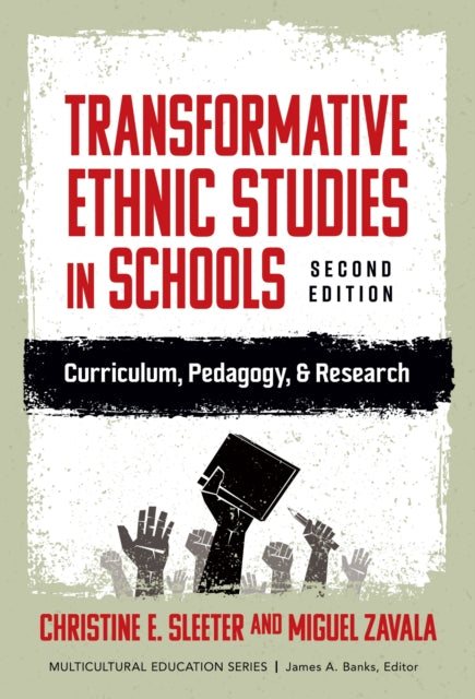 Transformative Ethnic Studies In Schools By Sleeter, Christine .