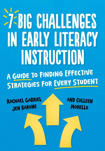 7 Big Challenges In Early Literacy Instr By Gabriel, Rachael