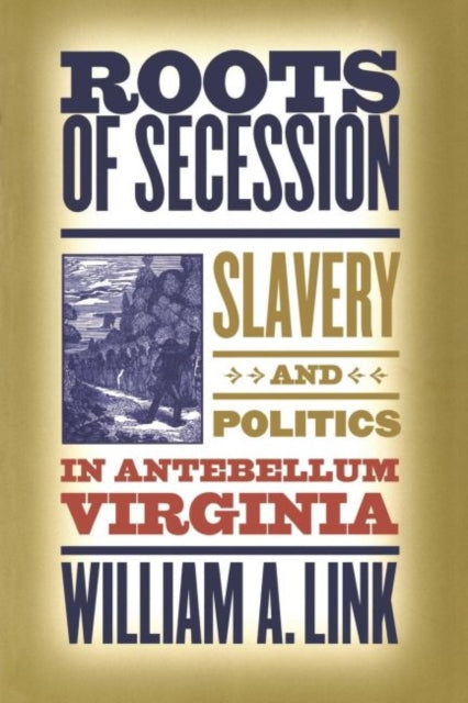 Roots Of Secession Slavery And Politics