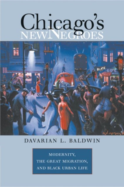 Chicago's New Negroes: Modernity, The Gr