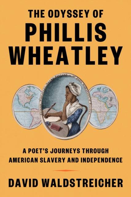 Odyssey Of Phillis Wheatley By Waldstreicher, David