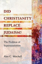 Did Christianity Replace Judaism