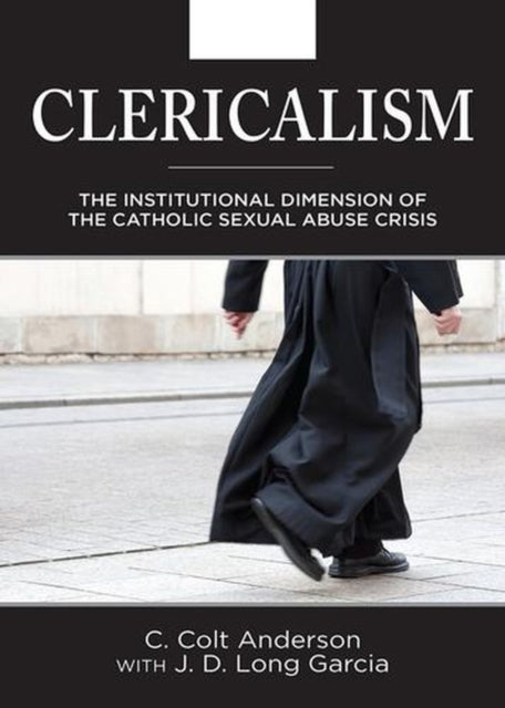 Clericalism By C. Colt Anderson, Wi