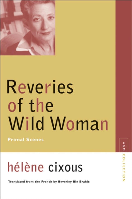 Reveries Of The Wild Woman: Primal Scene By Cixous, Helene