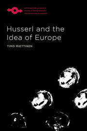Husserl And The Idea Of Europe By Timo Miettinen